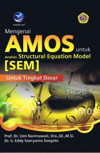 Mengenal AMOS untuk Analisi Structural Equation Model [SEM]